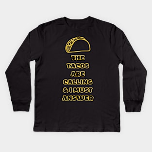 The Tacos Are Calling Kids Long Sleeve T-Shirt